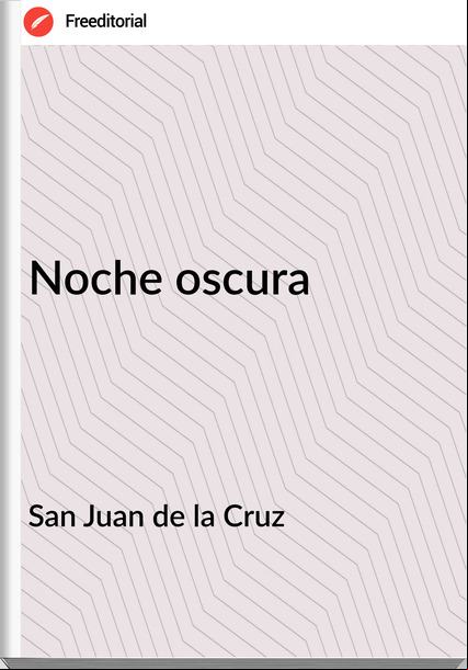 San Juan de la Cruz - Noche oscura