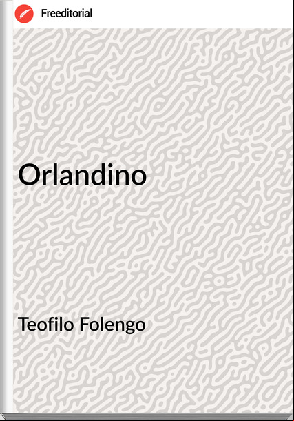 Teofilo Folengo - Orlandino