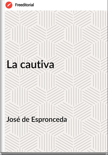 José de Espronceda La cautiva