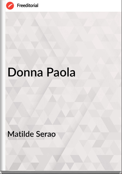 Matilde Serao - Donna Paola