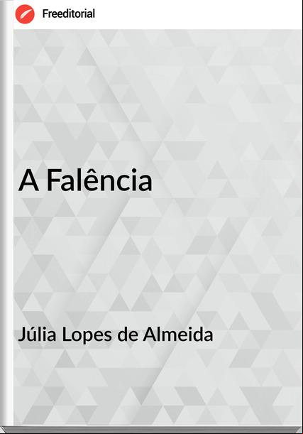 Júlia Lopes de Almeida - A Falência