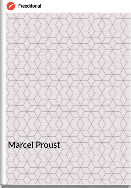 Marcel Proust À la recherche du temps perdu IV (À l’ombre des jeunes filles en fleurs III)