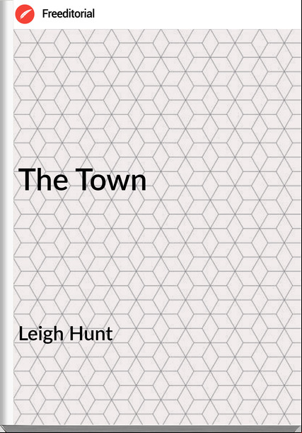 Leigh Hunt - The Town