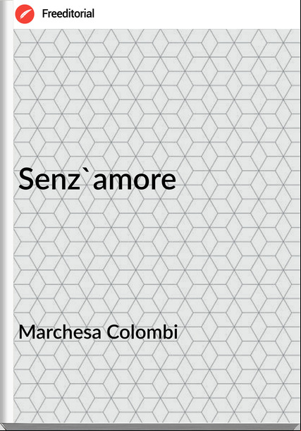 Marchesa Colombi - Senz'amore