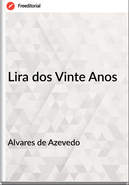 Álvares de Azevedo - Lira dos Vinte Anos