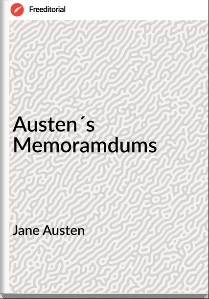 Jane Austen - Austen´s Memoramdums