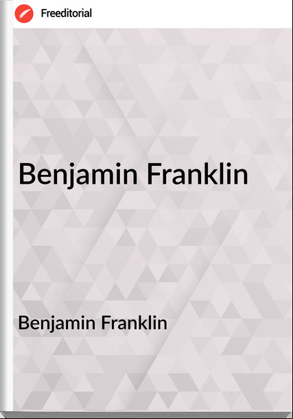 Benjamin Franklin - Benjamin Franklin
