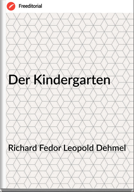 Richard Fedor Leopold Dehmel - Der Kindergarten