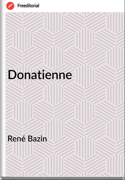 René Bazin - Donatienne