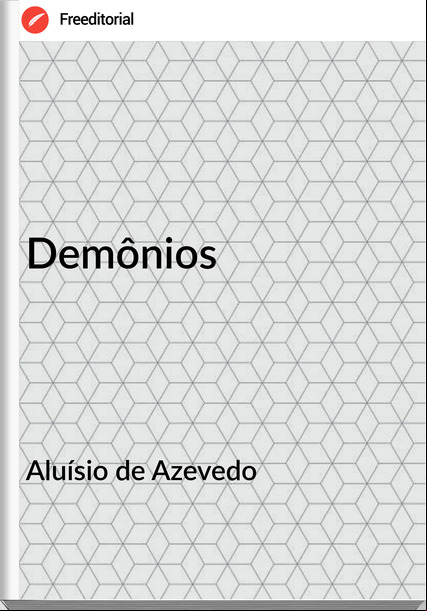 Aluísio de Azevedo - Demônios