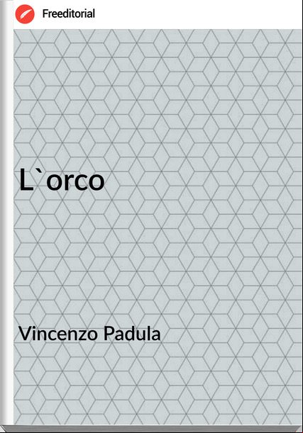 Vincenzo Padula L'orco