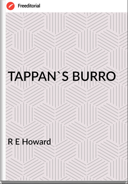 R E Howard - TAPPAN'S BURRO