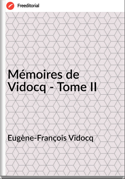 Eugène-François Vidocq Mémoires de Vidocq - Tome II