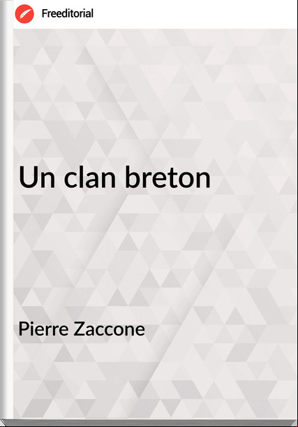 Pierre Zaccone - Un clan breton
