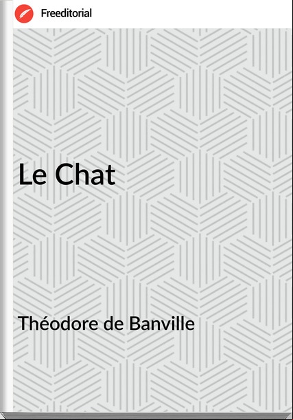 Théodore de Banville - Le Chat 