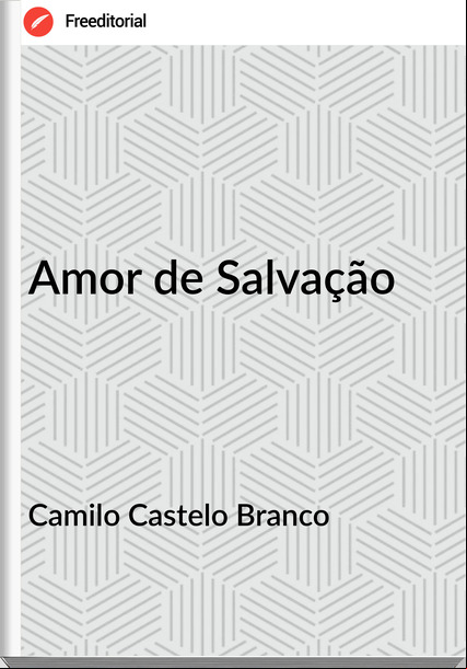 Camilo Castelo Branco - Amor de Salvação