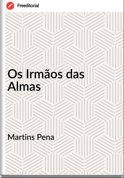 Martins Pena - Os Irmãos das Almas