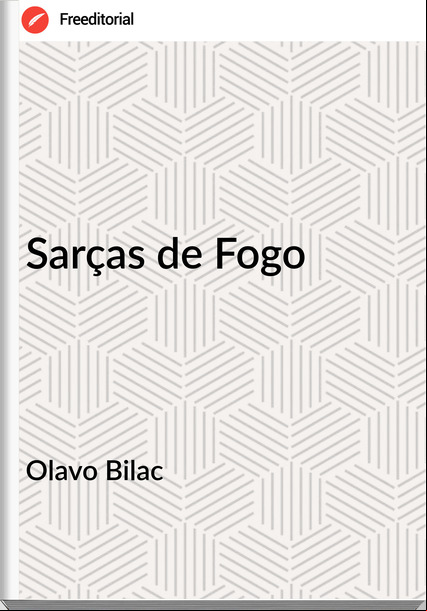 Olavo Bilac Sarças de Fogo
