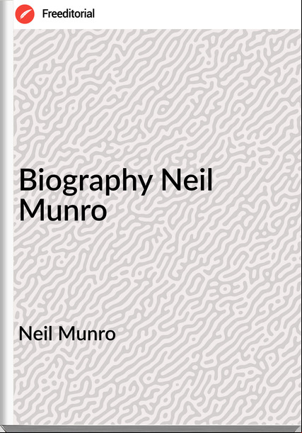 Neil Munro - Biography Neil Munro