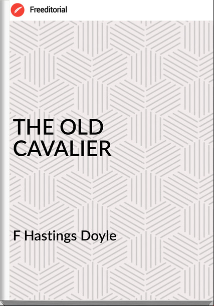 F Hastings Doyle - THE OLD CAVALIER