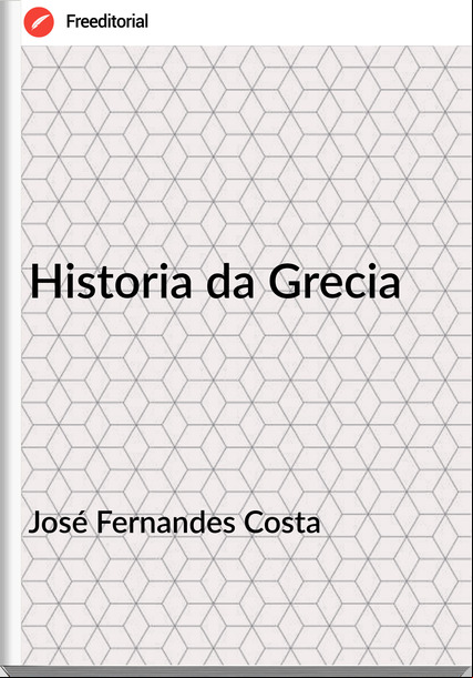José Fernandes Costa - Historia da Grecia