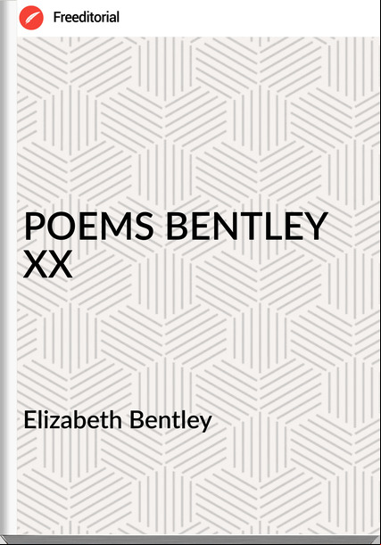 Elizabeth Bentley - POEMS BENTLEY XX