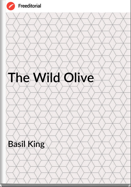 Basil King The Wild Olive
