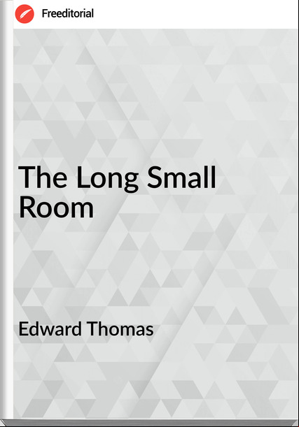 Edward Thomas - The Long Small Room
