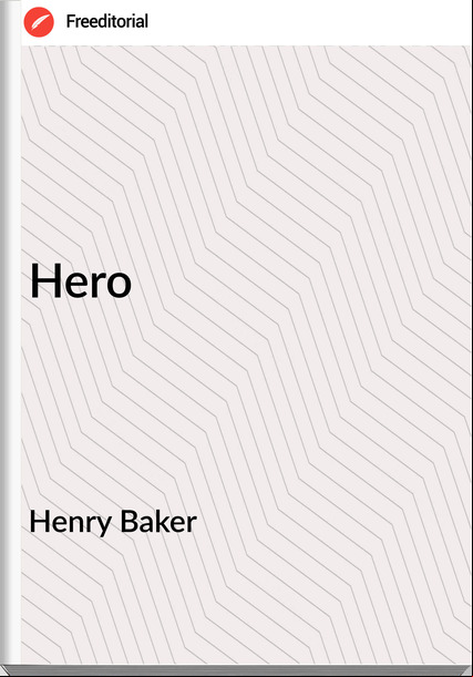 Henry Baker - Hero