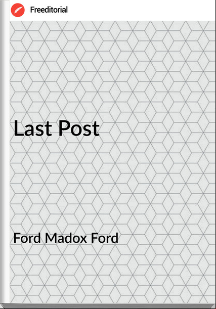 Ford Madox Ford - Last Post