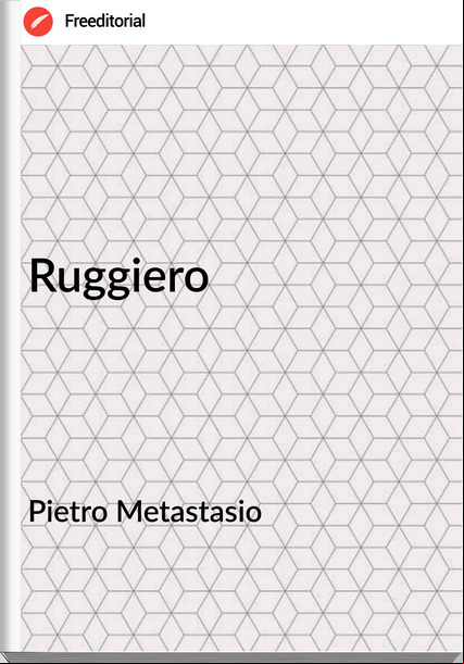 Pietro Metastasio Ruggiero