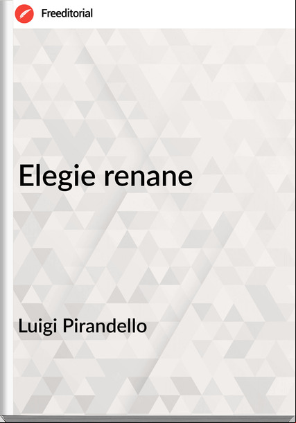 Luigi Pirandello - Elegie renane