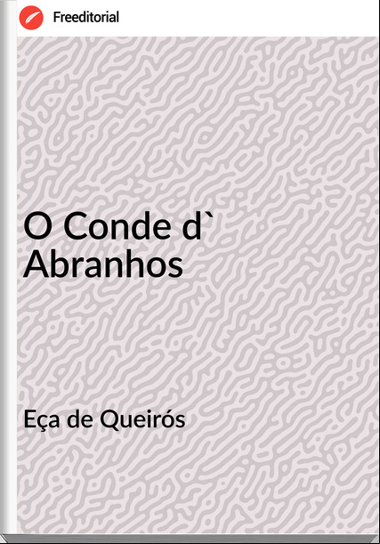 Eça de Queirós - O Conde d' Abranhos