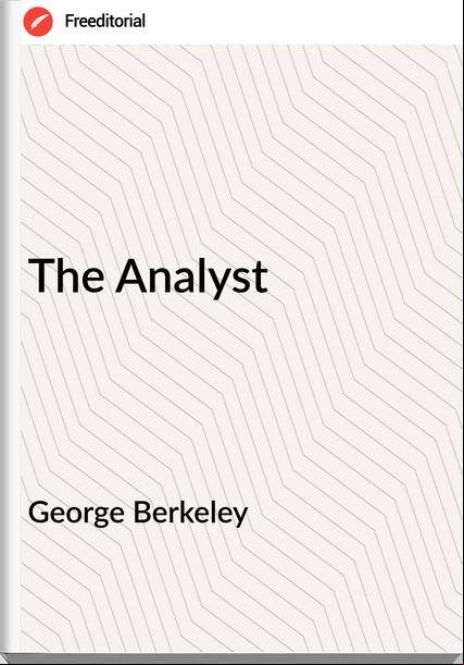 George Berkeley - The Analyst