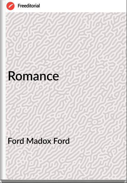 Ford Madox Ford - Romance
