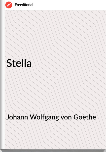 Johann Wolfgang von Goethe - Stella