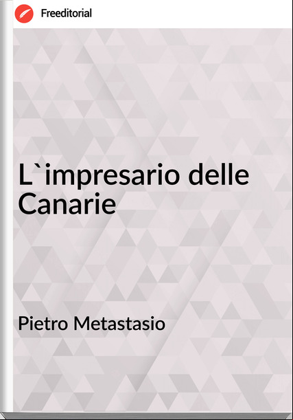 Pietro Metastasio L'impresario delle Canarie