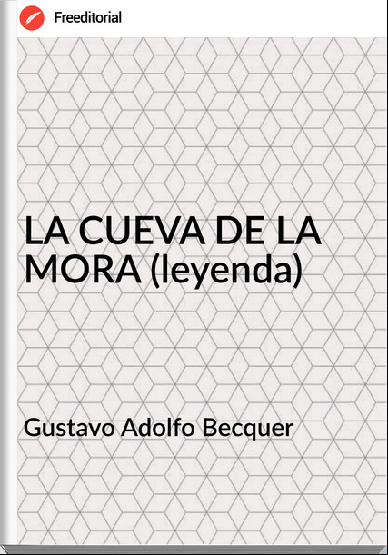 Gustavo Adolfo Becquer LA CUEVA DE LA MORA (leyenda)