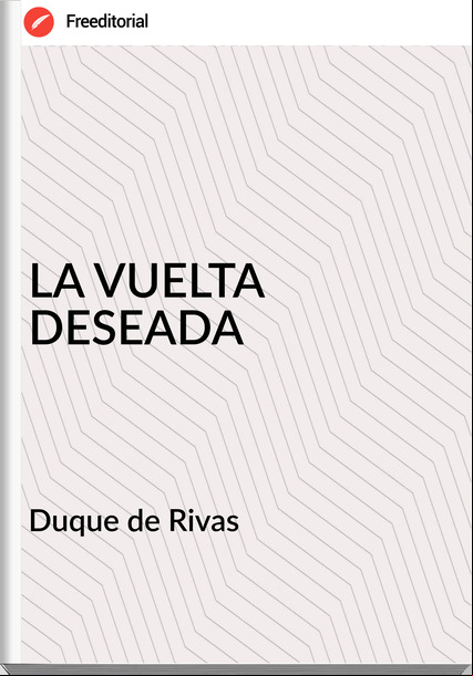 Duque de Rivas LA VUELTA DESEADA