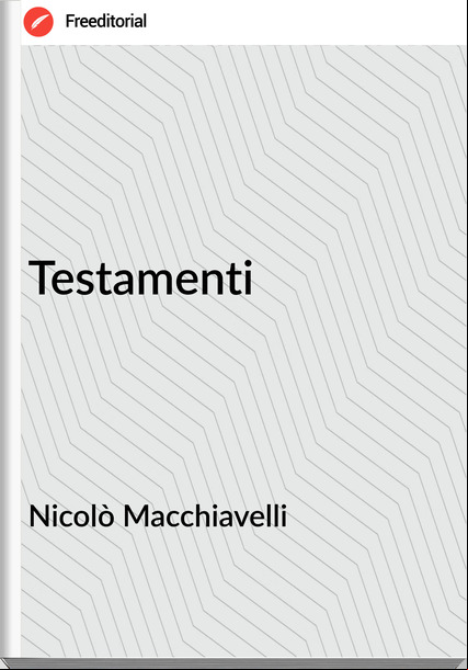 Nicolò Macchiavelli Testamenti