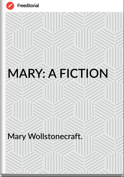 Mary Wollstonecraft. MARY: A FICTION