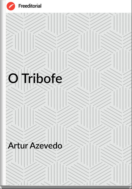 Artur Azevedo - O Tribofe