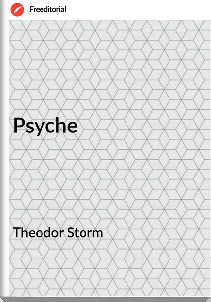 Theodor Storm - Psyche