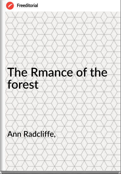 Ann Radcliffe, The Rmance of the forest
