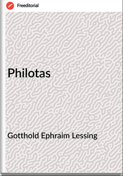 Gotthold Ephraim Lessing Philotas