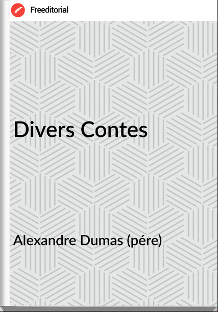 Alexandre Dumas (pére) - Divers Contes