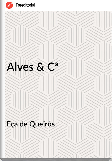 Eça de Queirós - Alves & Cª