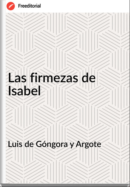 Luis de Góngora y Argote Las firmezas de Isabel
