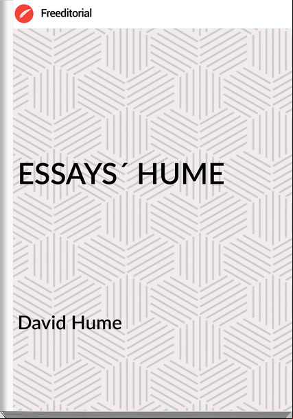David Hume ESSAYS´ HUME