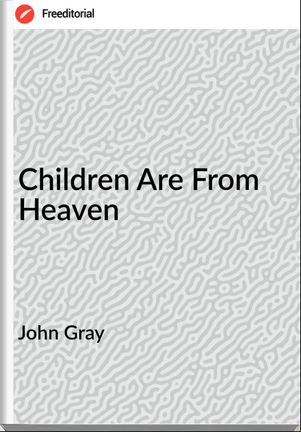 John Gray - Children Are From Heaven